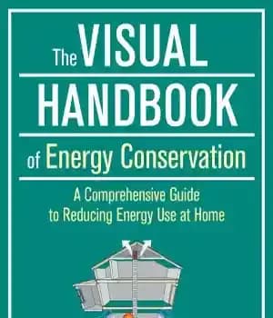 دانلود کتاب The Visual Handbook of Energy Conservation. A Comprehensive Guide to Reducing Energy Use at Home – کتاب راهنمای…