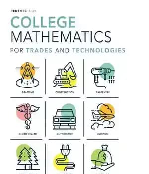 دانلود کتاب College Mathematics for Trades and Technologies (10th Edition) (What’s New in Trade Math) – ریاضیات کالج برای تجارت…