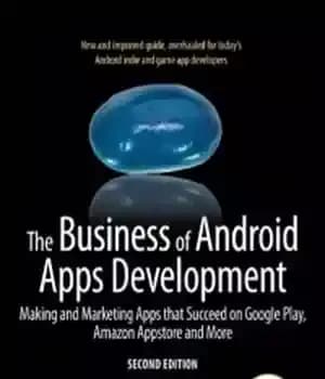 دانلود کتاب The Business of Android Apps Development, 2nd Edition: Making and Marketing Apps that Succeed on Google Play, Amazon…