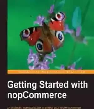 دانلود کتاب Getting Started with nopCommerce: An in-depth, practical guide to getting your first e-commerce website up and running using…
