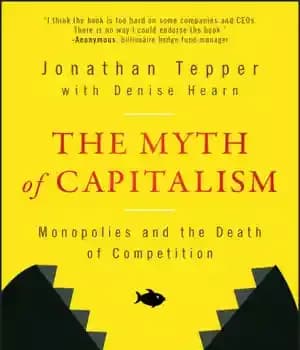 دانلود کتاب The myth of capitalism: monopolies and the death of competition – اسطوره سرمایه داری: انحصارها و مرگ رقابت