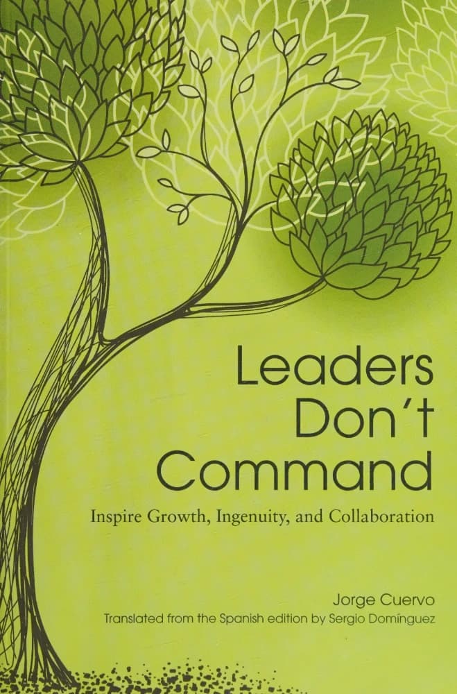 کتاب رهبران فرمان نمی دهند (Leaders Don’t Command) نسخه انگلیسی PDF | خورخه کوئروو