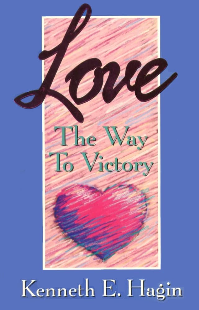 کتاب عشق: راهی به سوی پیروزی (Love: The Way to Victory) نسخه انگلیسی PDF | کنت ای. هگین