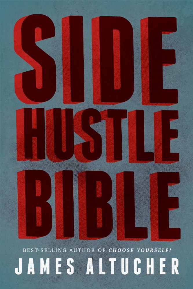 کتاب کتاب مقدس شغل جانبی (Side Hustle Bible) نسخه انگلیسی PDF | جیمز آلتوچر