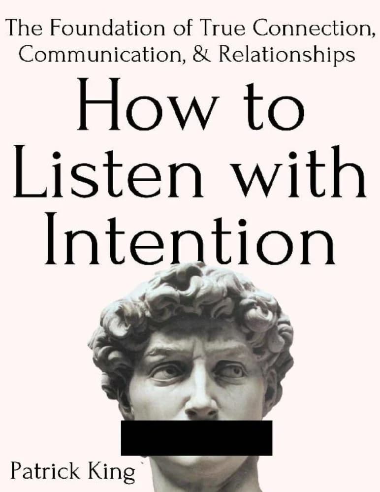کتاب چگونه با تمرکز و هدفمند گوش دهیم (How to Listen with Intention) نسخه انگلیسی PDF | پاتریک کینگ