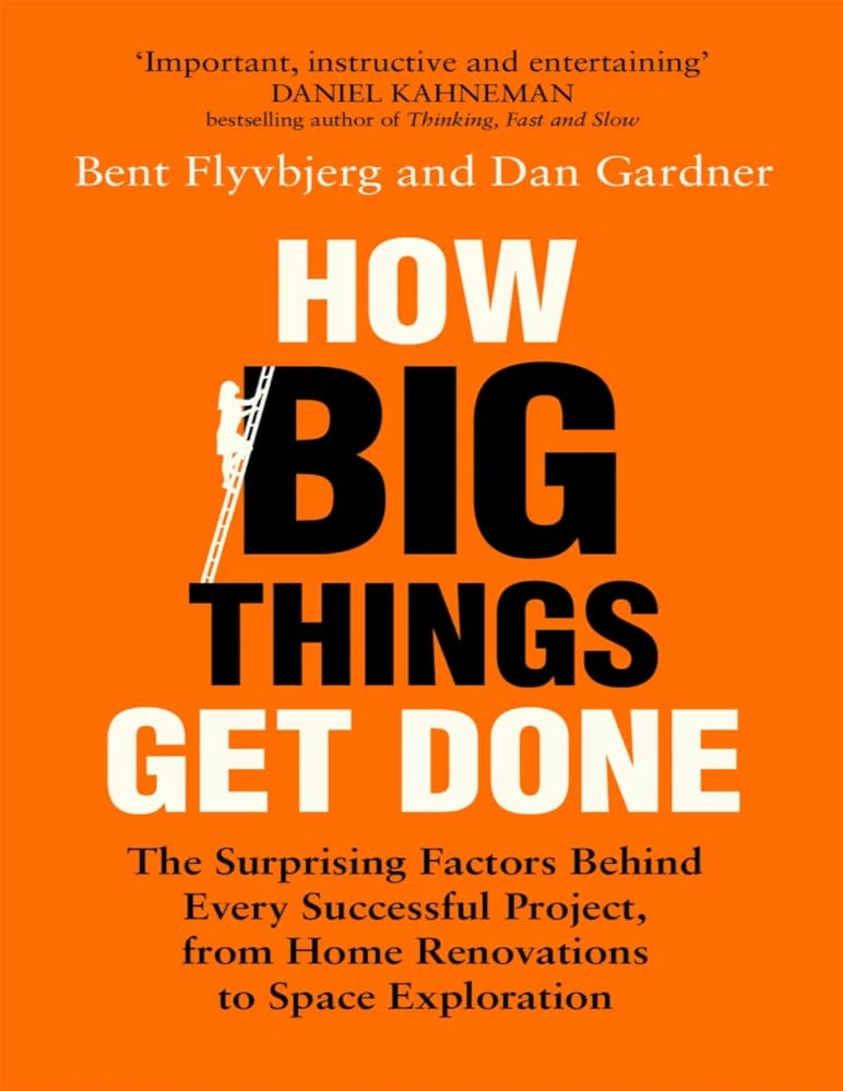 کتاب کارها چگونه به سرانجام می رسند (How Big Things Get Done) نسخه انگلیسی PDF | بنت فلوبیرگ