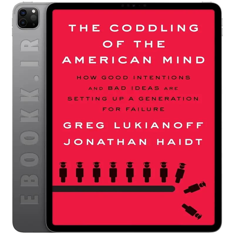 دانلود کتاب The Coddling of the American Mind 2018