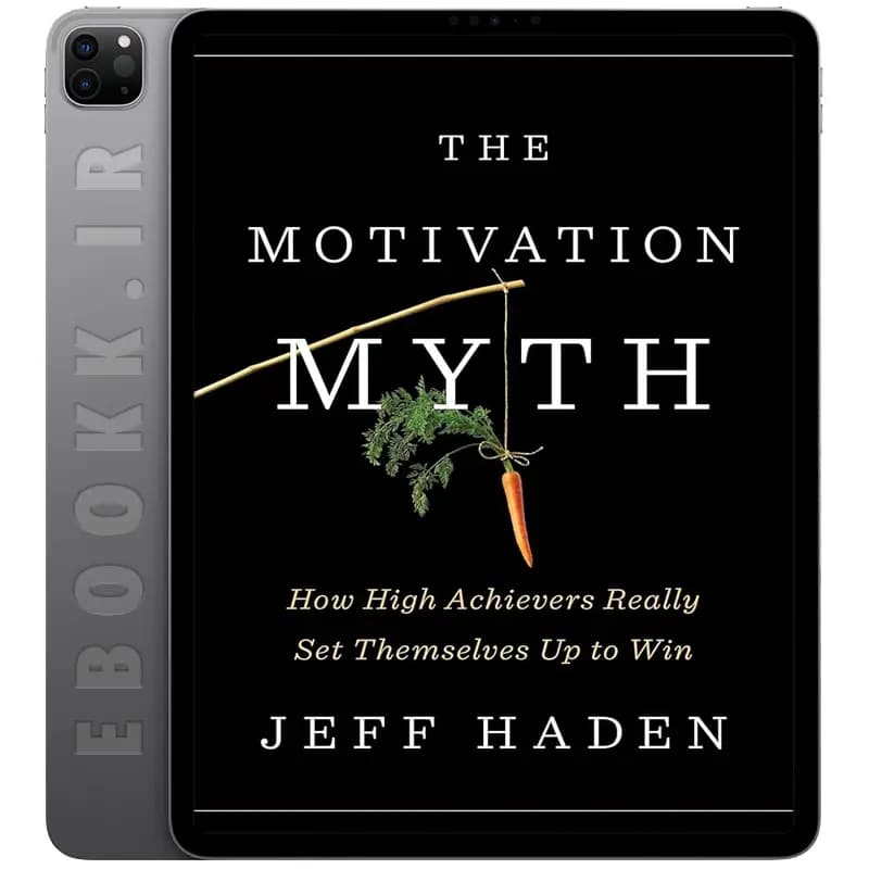 دانلود کتاب The Motivation Myth 2018