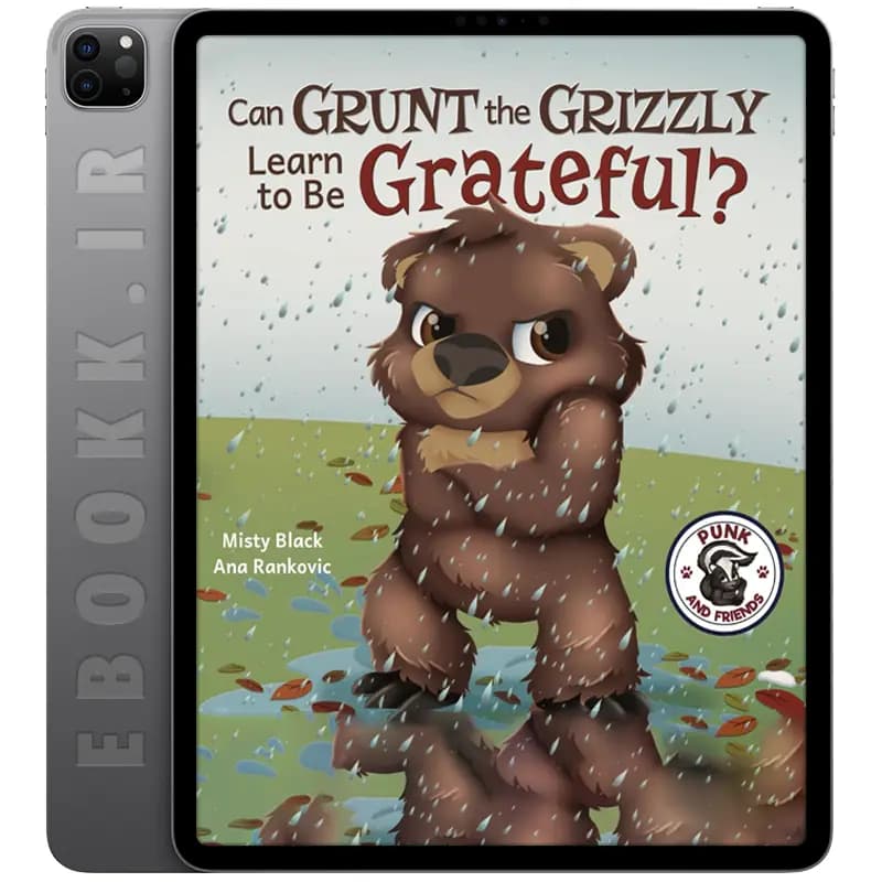 دانلود کتاب Can Grunt the Grizzly Learn to Be Grateful 2020