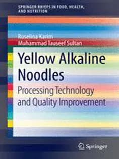 دانلود کتاب Yellow Alkaline Noodles: Processing Technology and Quality Improvement