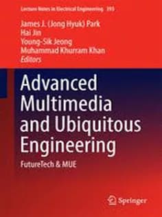 دانلود کتاب Advanced Multimedia and Ubiquitous Engineering: FutureTech & MUE