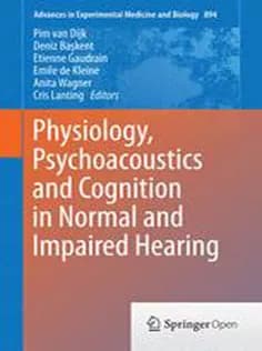 دانلود کتاب Physiology, Psychoacoustics and Cognition in Normal and Impaired Hearing