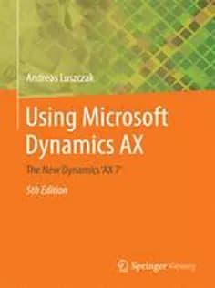 دانلود کتاب Using Microsoft Dynamics AX: The New Dynamics ‘AX 7‘