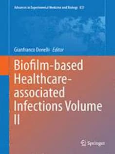 دانلود کتاب Biofilm-based Healthcare-associated Infections: Volume II