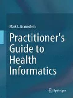 دانلود کتاب Practitioner’s Guide to Health Informatics