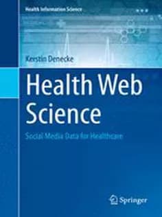 دانلود کتاب Health Web Science: Social Media Data for Healthcare