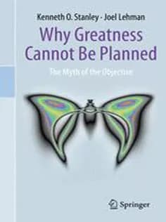 دانلود کتاب Why Greatness Cannot Be Planned: The Myth of the Objective