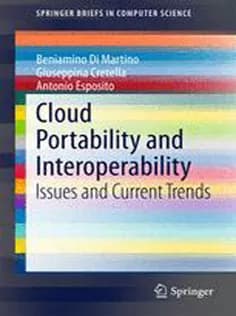 دانلود کتاب Cloud Portability and Interoperability: Issues and Current Trends