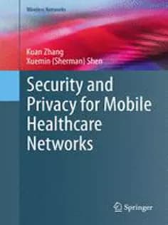 دانلود کتاب Security and Privacy for Mobile Healthcare Networks