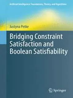 دانلود کتاب Bridging Constraint Satisfaction and Boolean Satisfiability