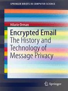 دانلود کتاب Encrypted Email: The History and Technology of Message Privacy