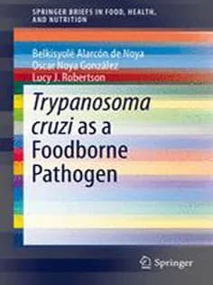 دانلود کتاب Trypanosoma Cruzi As A Foodborne Pathogen