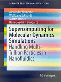 دانلود کتاب Supercomputing for Molecular Dynamics Simulations: Handling Multi-Trillion Particles in Nanofluidics