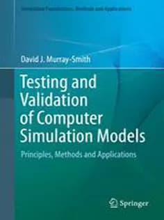 دانلود کتاب Testing and Validation of Computer Simulation Models: Principles, Methods and Applications