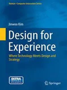 دانلود کتاب Design for Experience: Where Technology Meets Design and Strategy