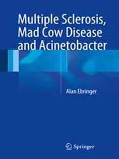 دانلود کتاب Multiple Sclerosis, Mad Cow Disease and Acinetobacter