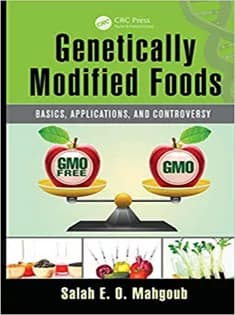 دانلود کتاب Genetically Modified Foods: Basics, Applications, and Controversy
