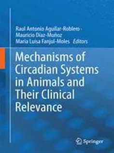 دانلود کتاب Mechanisms of Circadian Systems in Animals and Their Clinical Relevance
