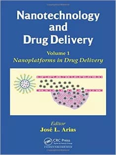 دانلود کتاب Nanotechnology and Drug Delivery, Vol One: Nanoplatforms in Drug Delivery