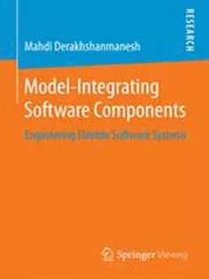 دانلود کتاب Model-Integrating Software Components: Engineering Flexible Software Systems