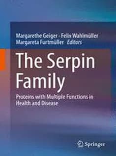 دانلود کتاب The Serpin Family: Proteins with Multiple Functions in Health and Disease