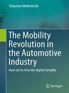 دانلود کتاب The Mobility Revolution in the Automotive Industry: How Not to Miss the Digital Turnpike