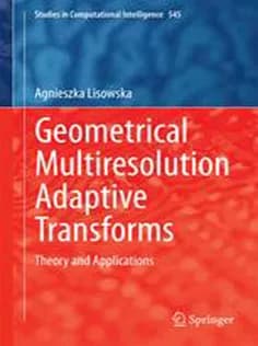 دانلود کتاب Geometrical Multiresolution Adaptive Transforms: Theory and Applications