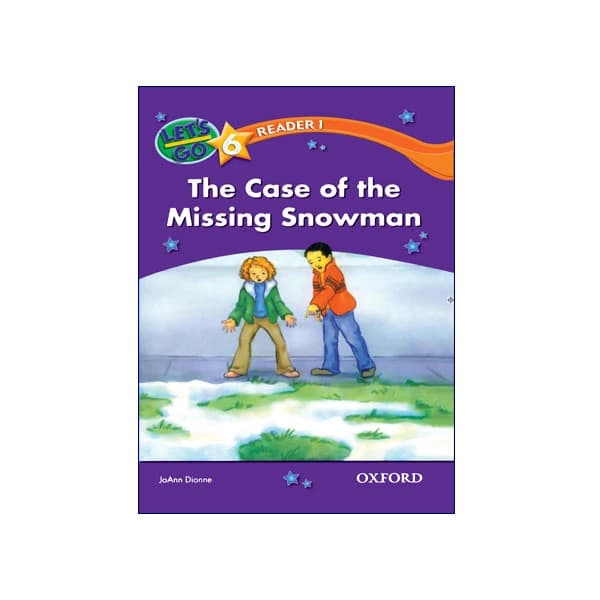 Let’s Go 6 Readers 1 The Case of the Missing Snowman