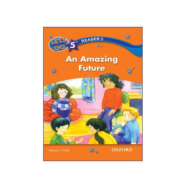 Let’s Go 5 Readers 5 An Amazing Future
