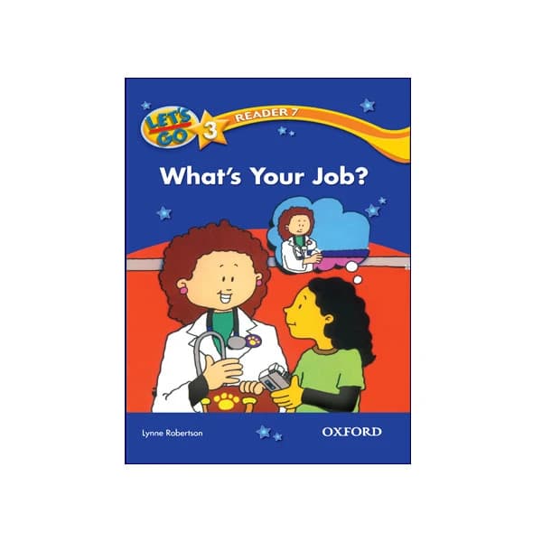 Let’s Go 3 Readers 7 What’s Your Job?