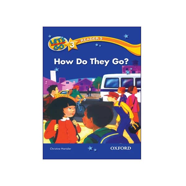 Let’s Go 3 Readers 5 How Do They Go?