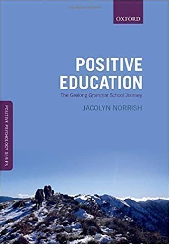 کتاب Positive Education: The Geelong Grammar School Journey
