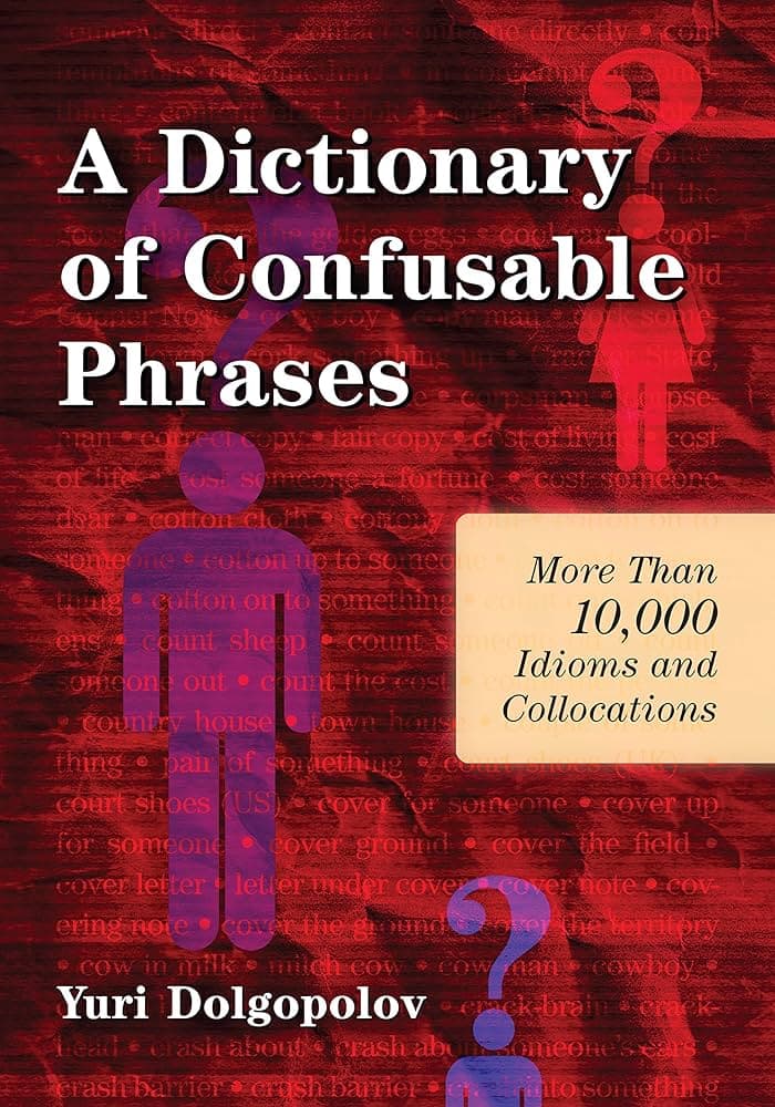 کتاب A Dictionary of Confusable Phrases (فرهنگ عبارات اشتباهبرانگیز) نسخه انگلیسی PDF