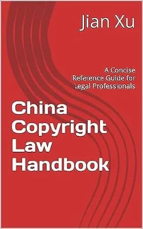 و دانلود نسخه کامل کتاب زبان اصلی China Copyright Law Handbook: A Concise Reference Guide for Legal Professionals (Updated in 2024) (China Intellectual Property Series) | دانلود کتاب خارجی