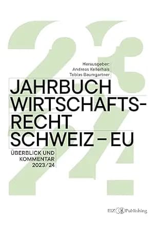 و دانلود نسخه کامل کتاب زبان اصلی Jahrbuch Wirtschaftsrecht Schweiz – EU 2024: Überblick und Kommentar 2023/24 (German Edition) | دانلود کتاب خارجی