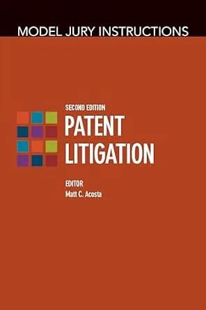 و دانلود نسخه کامل کتاب زبان اصلی Model Jury Instructions: Patent Litigation, Second Edition | دانلود کتاب خارجی