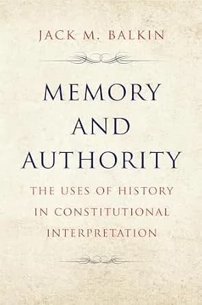 و دانلود نسخه کامل کتاب زبان اصلی Memory and Authority: The Uses of History in Constitutional Interpretation (Yale Law Library Series in Legal History and Reference) PDF | دانلود کتاب خارجی