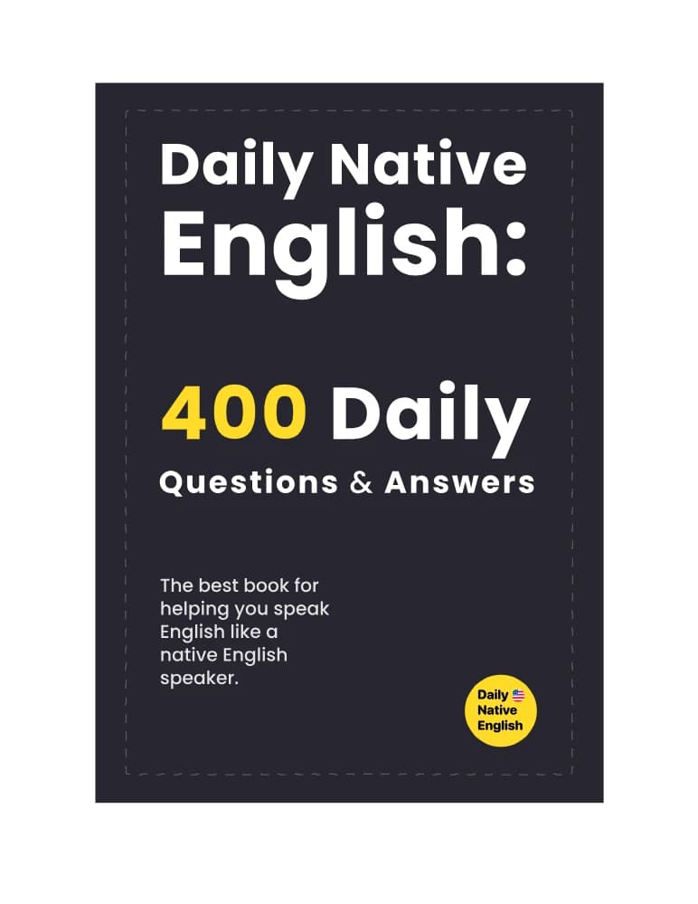 کتاب Daily Native English: 400 Daily Questions with Answers (۴۰۰ سؤال و پاسخ روزمره انگلیسی) نسخه انگلیسی PDF