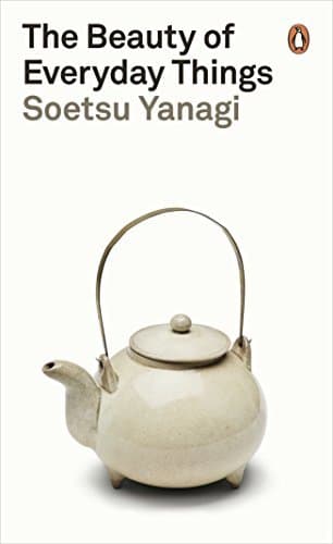 کتاب انگلیسی The Beauty of Everyday Things (زیبایی چیزهای روزمره) نسخه Soetsu Yanagi | PDF