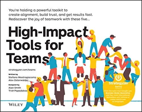و دانلود نسخه کامل کتاب زبان اصلی High-Impact Tools for Teams: 5 Tools to Align Team Members, Build Trust, and Get Results Fast (Strategyzer) | دانلود کتاب خارجی